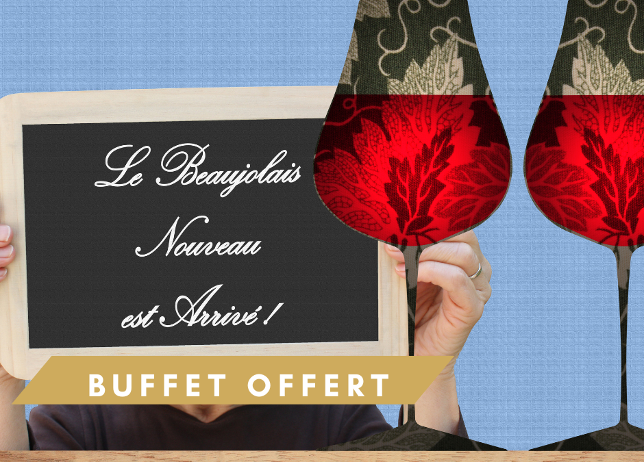 BUFFET OFFERT SPECIAL BEAUJOLAIS NOUVEAU